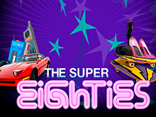 Игровой слот Super Eighties: играть бесплатно